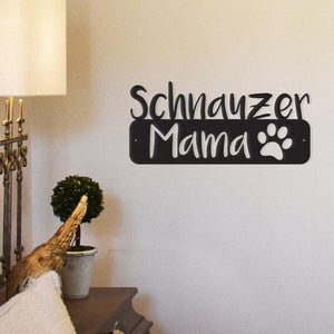 Schnauzer Mama - Metal Wall Art/Decor