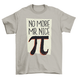 Mr. Nice Pi T-shirt