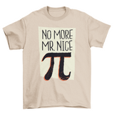 Mr. Nice Pi T-shirt